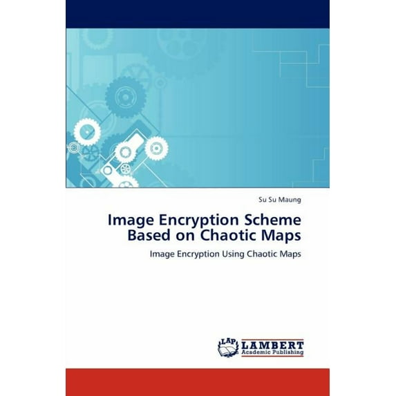 Image Encryption Scheme Based on Chaotic Maps (Paperback)
