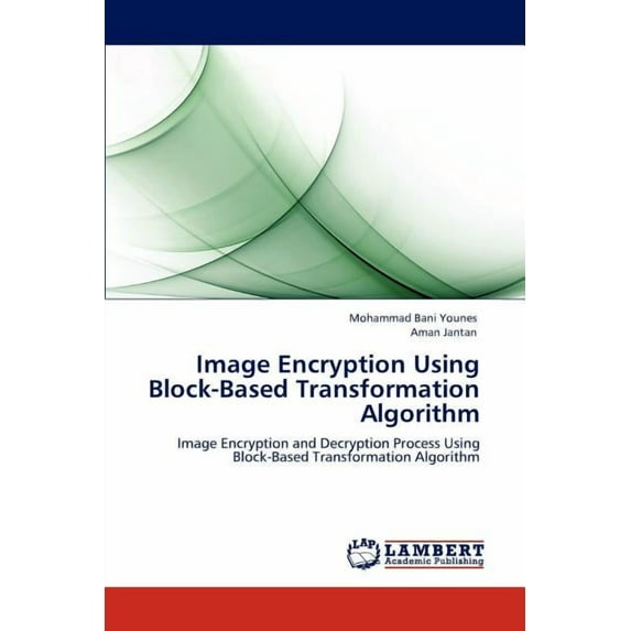 Image Encryption Using Block-Based Transformation Algorithm (Paperback)