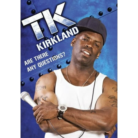 T.K. Kirkland: Are There Any Questions? [2008]