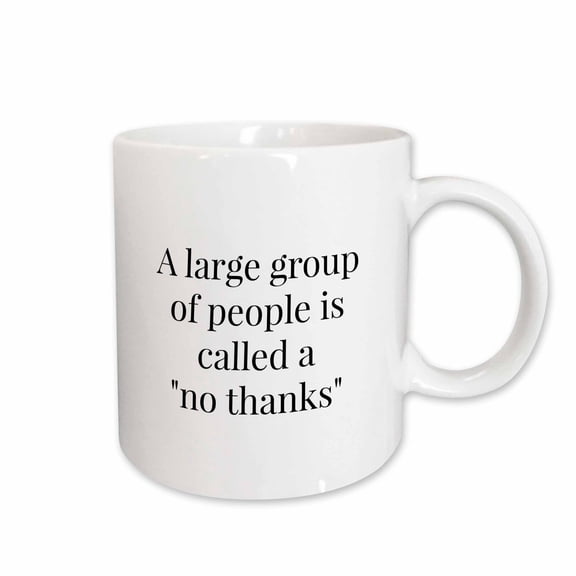 3drose, Image of a Large Group of People Is Called a No Thanks Quote, 11oz Mug