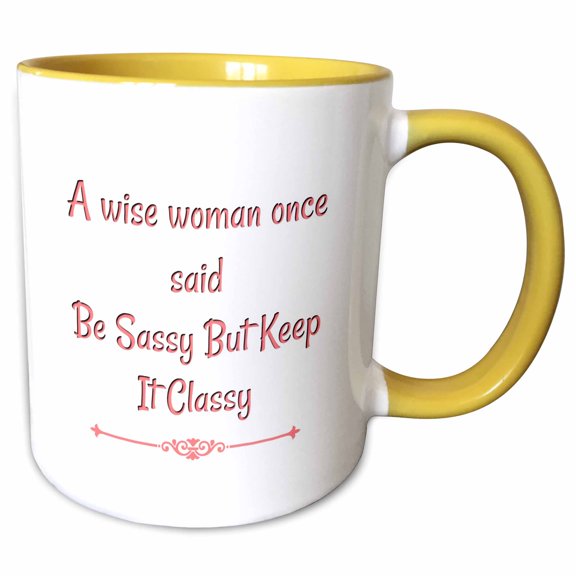 3drose, Image of a Wise Woman Said Be Sassy but Keep It Classy, 11oz Two-tone Yellow Mug