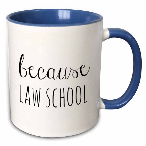 3drose, Image of Because Law School Quote, 11oz Two-tone Blue Mug