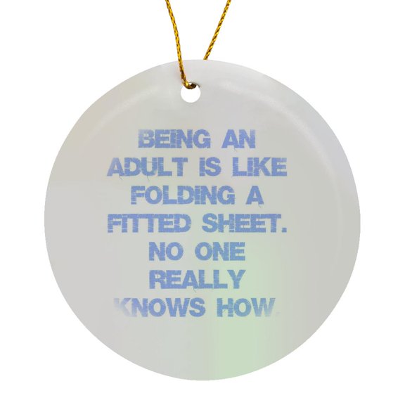 3drose, Image of Being an Adult Is like Folding a Fitted Sheet Quote, Circle Porcelain Ornament