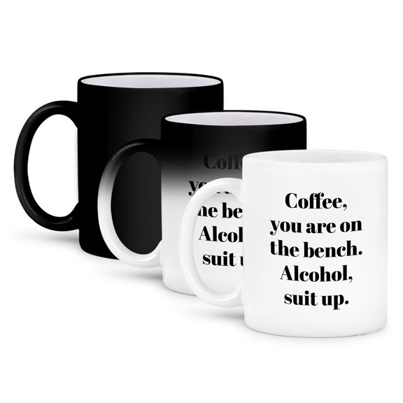 Image Of Coffee You Are On The Bench Alcohol Suit Up Quote, 11oz Magic Transforming Mug