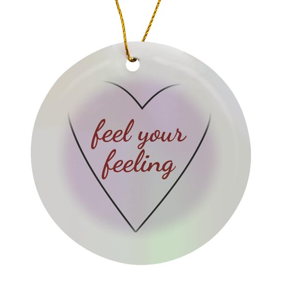 3drose, Image of Heart with Text of Feel Your Feelings, Circle Porcelain Ornament