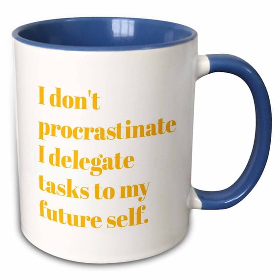 3drose, Image of I Dont Procrastinate I Deligate Tasks to My Future Self Quote, 11oz Two-tone Blue Mug