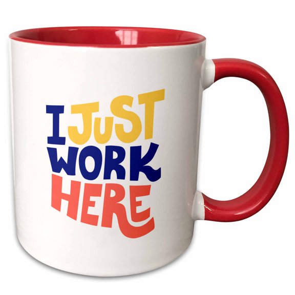 3drose, Image of I Just Work Here Quote, 11oz Two-tone Red Mug