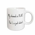 thumbnail image 1 of 3drose, Image of My Stomach Is Flat the L Is Just Silent Quote, 11oz Mug, 1 of 6