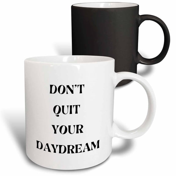 3drose, Image of Quote Dont Quit Your Daydream White, 11oz Magic Transforming Mug
