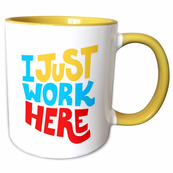 3drose, Image of Quote I Just Work Here, 11oz Two-tone Yellow Mug
