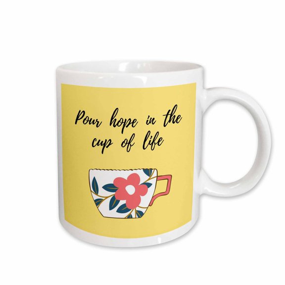 3drose, Image of Quote Pour Hope in the Cup of Life, 11oz Mug