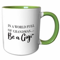 3drose, Image of the Phrase in a World Full of Grandmas Be a Gigi, 11oz Two-tone Green Mug