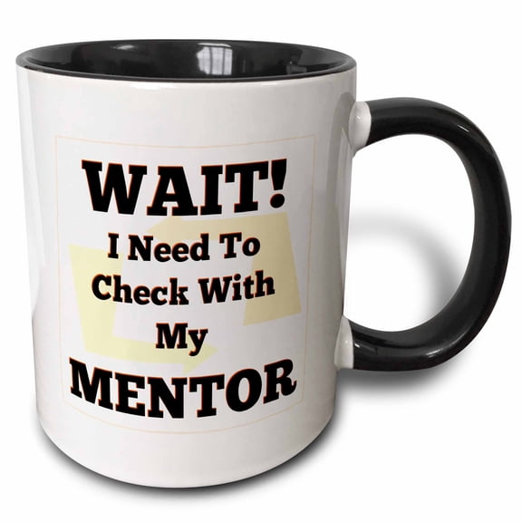 3drose, Image of Wait I Need to Check with My Mentor, 15oz Two-tone Black Mug
