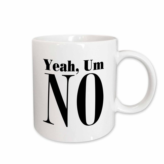 3drose, Image of Words Yeah Um No on White Background, 11oz Mug