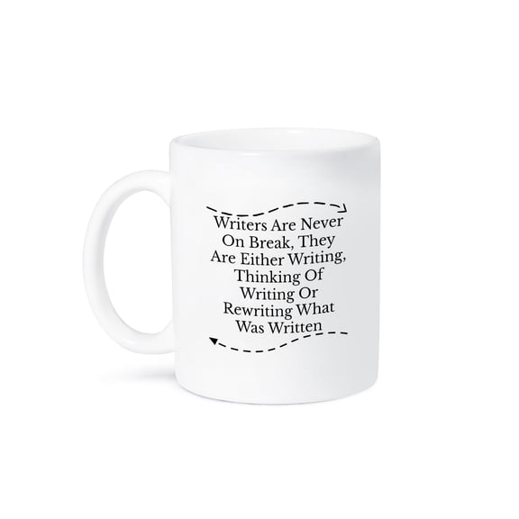 Image Of Writers Are Never On Break Writing Thinking Or Rewriting, 15oz Mug