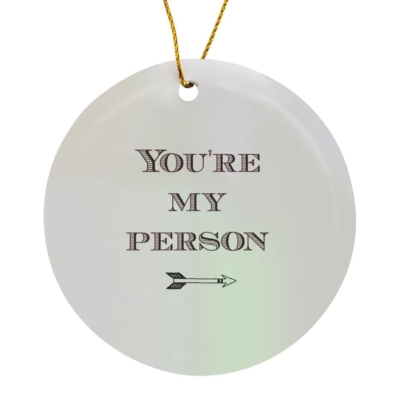 3drose, Image of Youre My Person Quote, Circle Porcelain Ornament