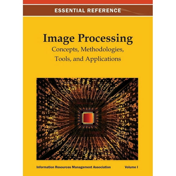 Image Processing: Concepts, Methodologies, Tools, and Applications Vol 1, (Hardcover)