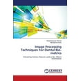 thumbnail image 1 of Image Processing Techniques For Dental Bio-metrics (Paperback), 1 of 1