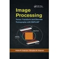 thumbnail image 1 of Image Processing: Tensor Transform and Discrete Tomography with MATLAB (R), (Paperback), 1 of 1