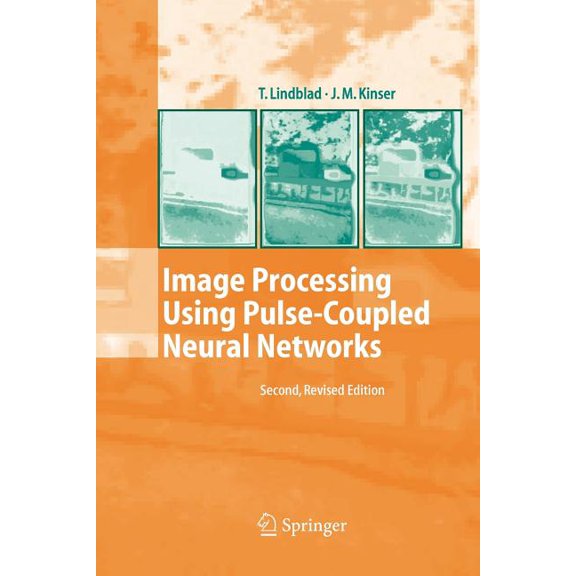 Image Processing Using Pulse-Coupled Neural Networks, (Paperback)