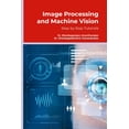thumbnail image 1 of Image Processing and Machine Vision: Step by Step Tutorials, (Paperback), 1 of 1