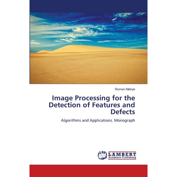 Image Processing for the Detection of Features and Defects, (Paperback)