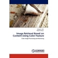 thumbnail image 1 of Image Retrieval Based on Content Using Color Feature (Paperback), 1 of 1