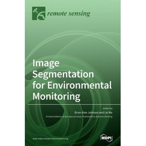 Image Segmentation for Environmental Monitoring, (Hardcover)