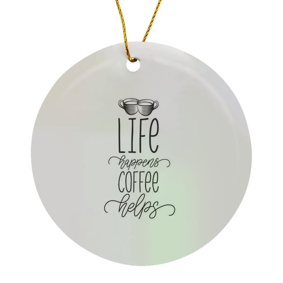 3drose, Image with a Text Life Happens Coffee Helps, Circle Porcelain Ornament
