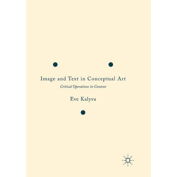 Image and Text in Conceptual Art: Critical Operations in Context, (Paperback)