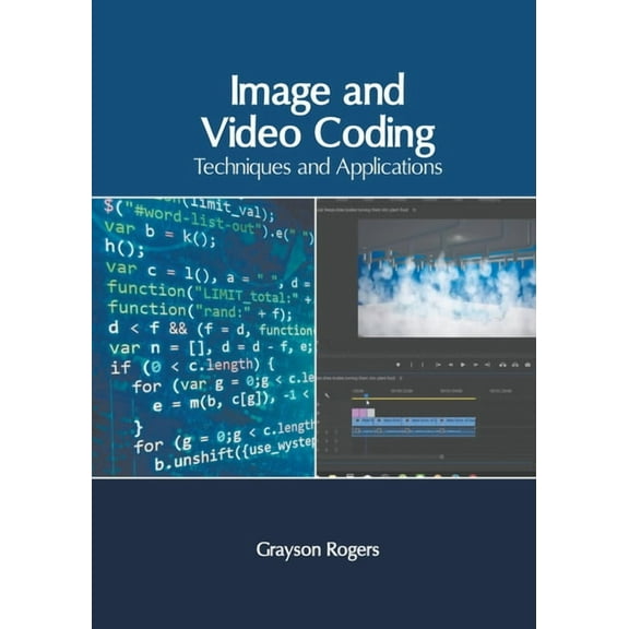 Image and Video Coding: Techniques and Applications, (Hardcover)