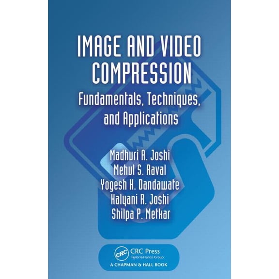 Image and Video Compression: Fundamentals, Techniques, and Applications, (Hardcover)