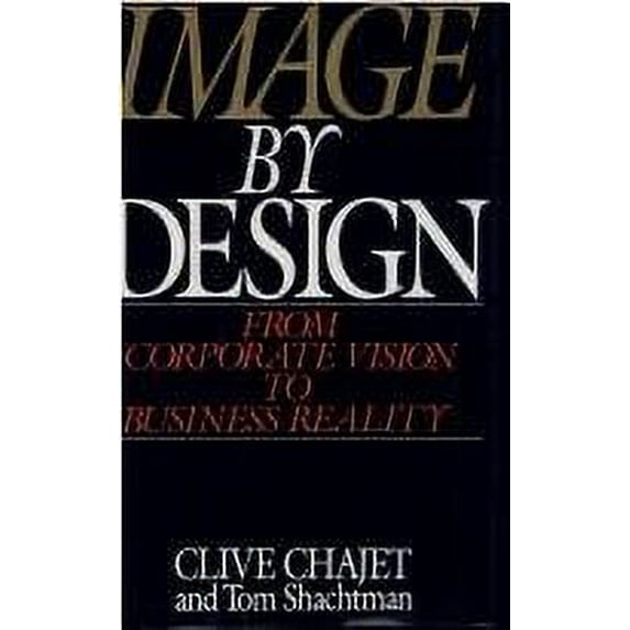 Pre-Owned Image by Design: From Corporate Vision to Business Reality (Hardcover) 0201550423 9780201550429