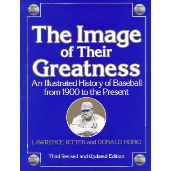 Pre-Owned Image of Their Greatness: An Illustrated History of Baseball (Paperback) 0517587289 9780517587287