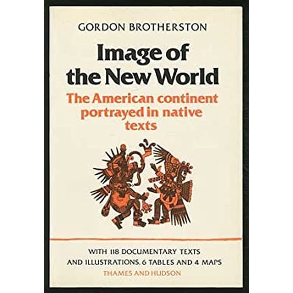 Pre-Owned Image of the New World : The American Continent Portrayed in Native Texts 9780500272329 Used