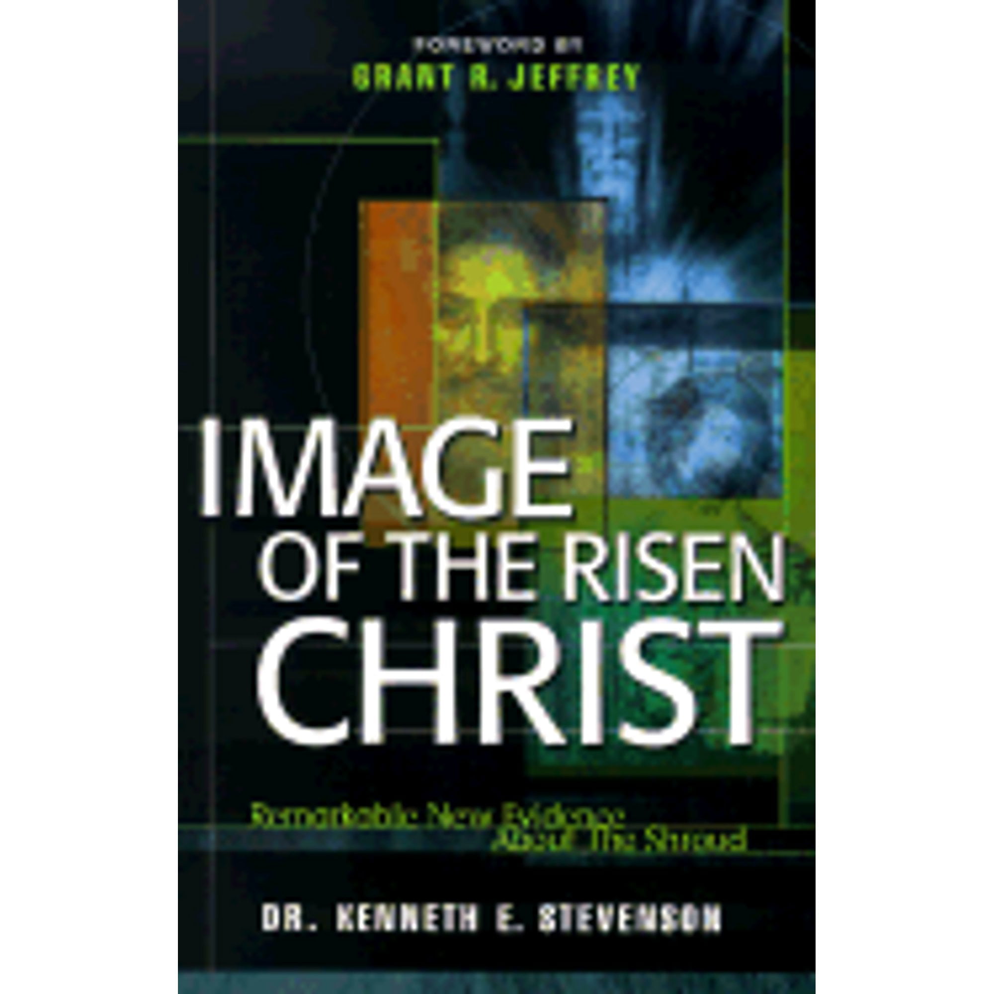 Pre-Owned Image of the Risen Christ (Paperback 9780921714583) by Dr. Kenneth E Stevenson, Grant R Jeffrey