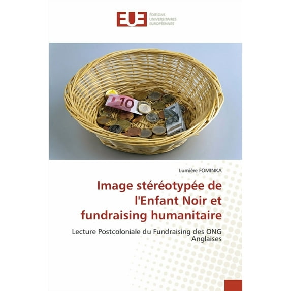 Image stéréotypée de l'Enfant Noir et fundraising humanitaire (Paperback)