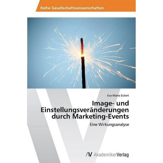 Image- und Einstellungsveränderungen durch Marketing-Events (Paperback)