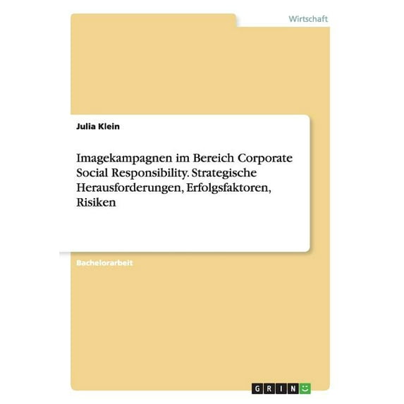 Imagekampagnen im Bereich Corporate Social Responsibility. Strategische Herausforderungen, Erfolgsfaktoren, Risiken (Paperback)