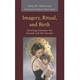 thumbnail image 1 of Imagery, Ritual, and Birth: Ontology Between the Sacred and the Secular, (Hardcover), 1 of 1