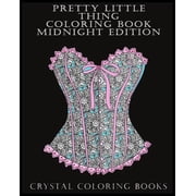 Images Pretty Little Thing Coloring Book Midnight Edition If you like Beautiful Objects Or Know Someone That Does Then This Is, Book 2, Paperback