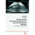 thumbnail image 1 of Images Quality Enhancement System for Low End Ultrasound Machine (Paperback), 1 of 1