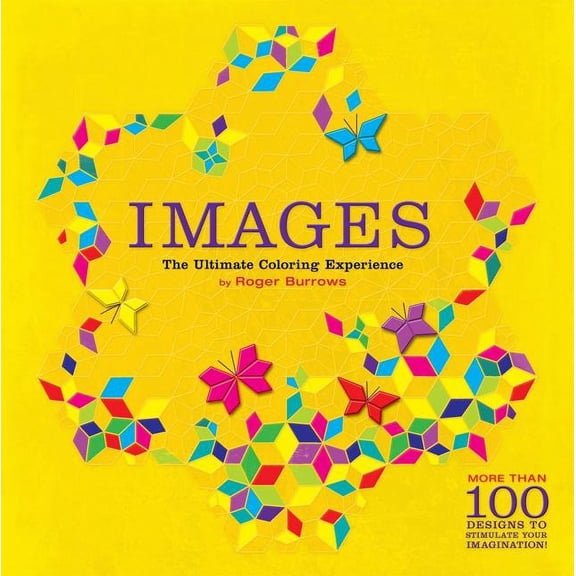 Images: The Ultimate Coloring Experience (Paperback) by Mr. Roger Burrows