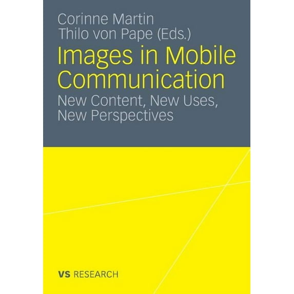Images in Mobile Communication: New Content, New Uses, New Perspectives, (Paperback)