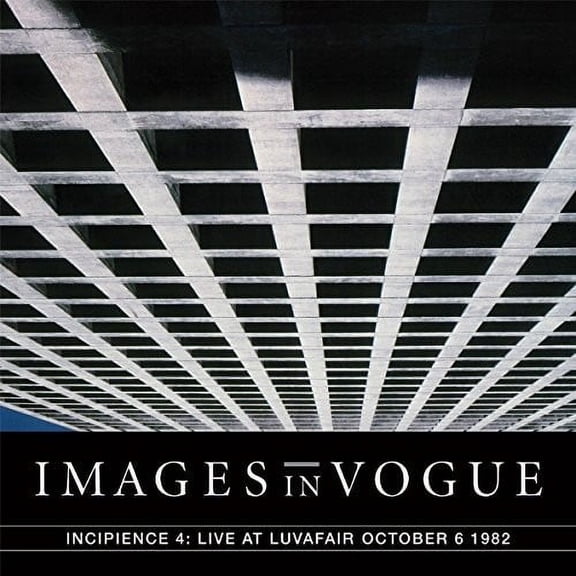 Images in Vogue - Incipience 4: Live At Luvafair October 6th 1982 - Music & Performance - Vinyl