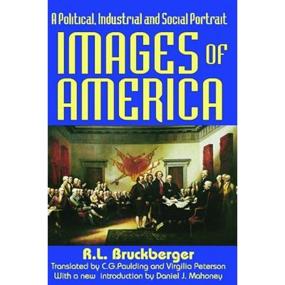 Pre-Owned Images of America: A Political, Industrial and Social Portrait (Paperback 9781412806541) by R L Bruckberger