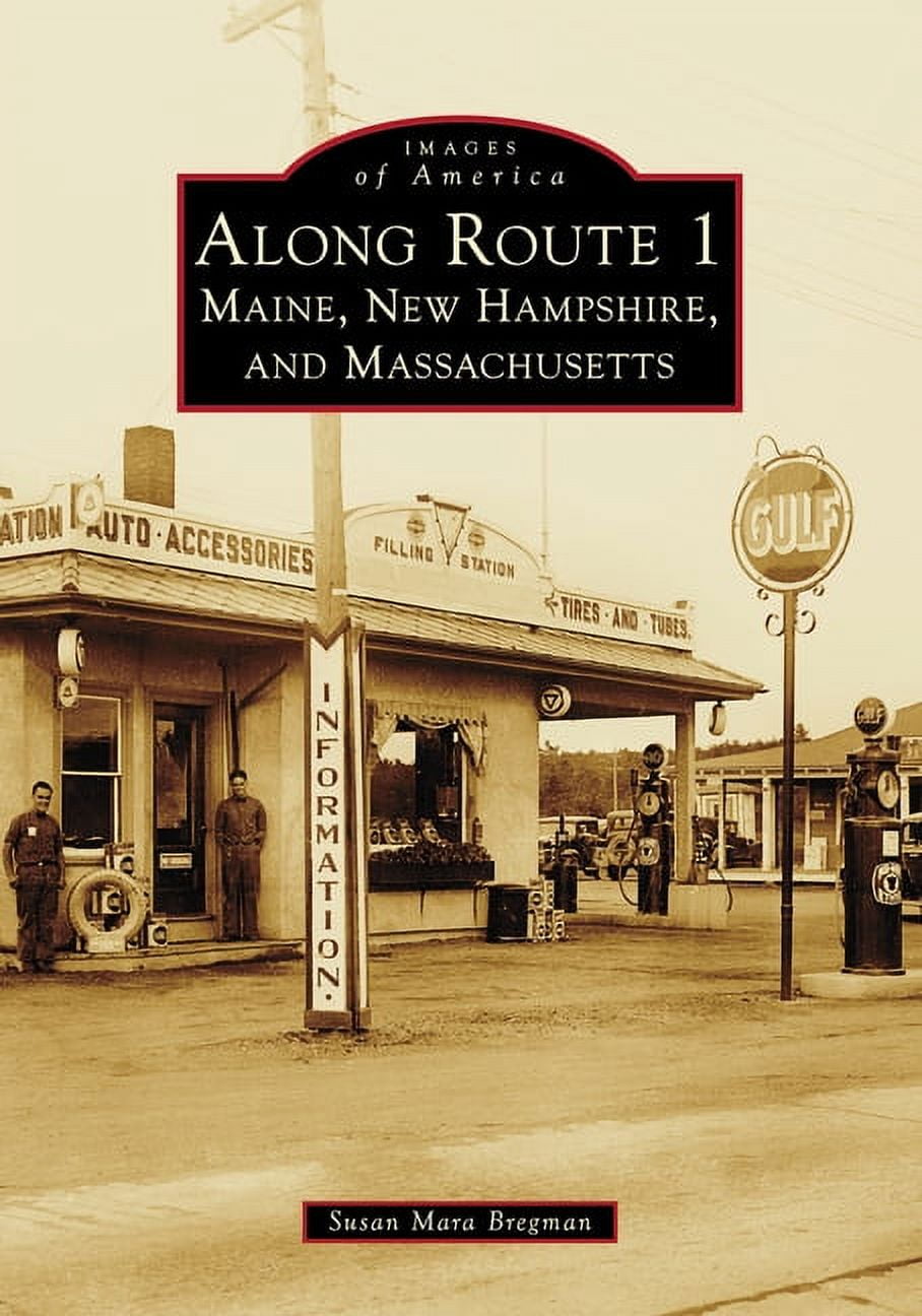 Images of America Along Route 1: Maine, New Hampshire, and Massachusetts, (Paperback)