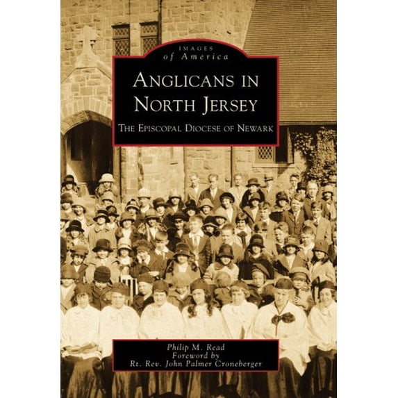 Images of America: Anglicans in North Jersey: The Episcopal Diocese of Newark (Paperback)