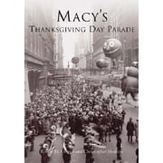 Images of America (Arcadia Publishing): Macy's Thanksgiving Day Parade (Paperback)