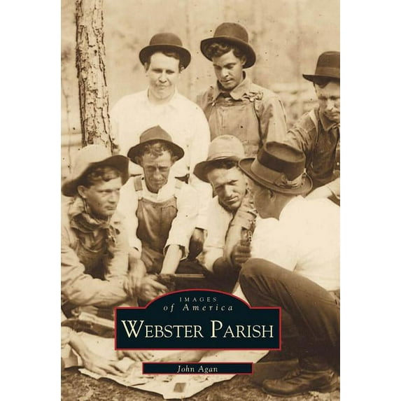 Images of America (Arcadia Publishing): Webster Parish (Paperback)
